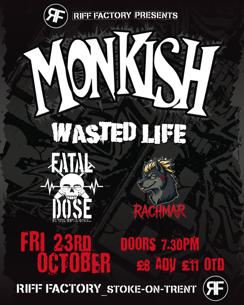 Monkish, Wasted Life, Fatal Dose, Rachmar